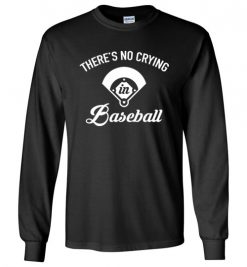 $23.95 – There's No Crying In Baseball T-Shirts Funny Baseball Gift Long Sleeve T-Shirt