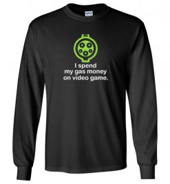 $23.95 – I Spend My Gas Money on Video game T-Shirts EV Funny Gift Long Sleeve T-Shirt