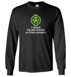 $23.95 – I Spend My Gas Money on Fried Chicken T-Shirts EV Funny Gift Long Sleeve T-Shirt