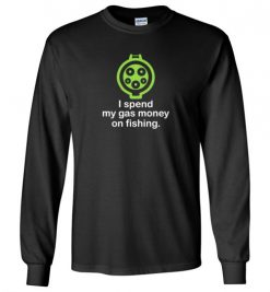 $23.95 – I Spend My Gas Money on Fishing T-Shirts EV Funny Gift Long Sleeve T-Shirt