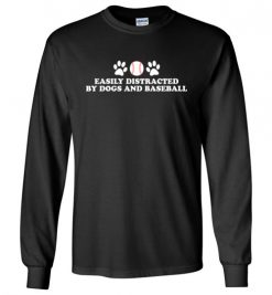 $23.95 – Easily Distracted By Dogs and baseball Funny Long Sleeve T-Shirt