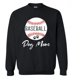 $29.95 – Baseball Dog Mom T-Shirts Gift for Dog Lovers Sweatshirt