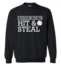 $29.95 – Teach My Kids To Hit Funny Baseball Mom, Baseball Dad Sweatshirt