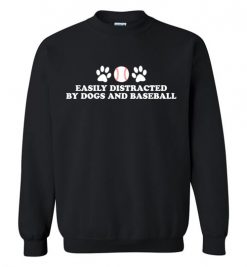 $29.95 – Easily Distracted By Dogs and baseball Funny Sweatshirt