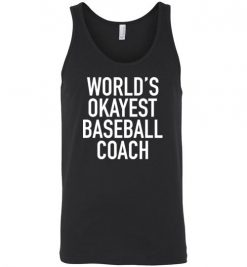 $24.95 – World's Okayest Baseball Coach Funny Softball Unisex Tank