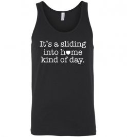 $24.95 – It's a sliding into home kind of day funny Baseball Unisex Tank