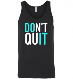 $24.95 – Don't quit, Do it, Never give up Inspired Unisex Tank