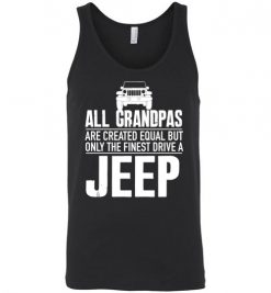 $24.95 – All Grandpas Are Created Equal But Only The Finest Drive A Jeep Unisex Tank