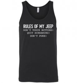 $24.95 – Rules Of My Jeep: Don't Touch Buttons, Quit Screaming, Don't Puke Funny Unisex Tank