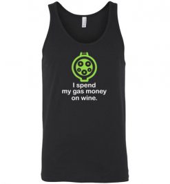 $24.95 – I Spend My Gas Money on Wine T-Shirts EV Funny Gift Unisex Tank