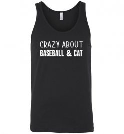 $24.95 – Crazy About Baseball and Cat Quote T-Shirts Gift for Cats Lovers Unisex Tank