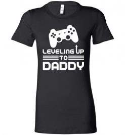 $19.95 – Funny Gamer Birth Announcement Tee Shirts, Leveling Up To Daddy Lady T-Shirt