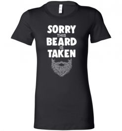 $19.95 – Mens Sorry This Beard is Taken Shirt, Valentines Day Gift for Him Lady T-Shirt