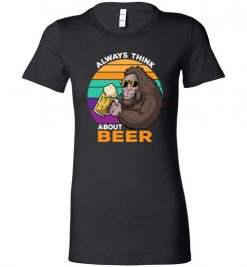 $19.95 – Always Think About Beer Funny Vintage Retro Lady T-Shirt