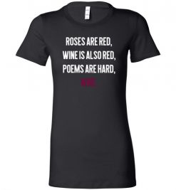 $19.95 – Funny Meme Valentines Day Wine Quote Drinking Lady T-Shirt