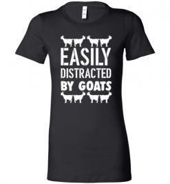 $19.95 – Easily Distracted by Goats Funny Goats Lovers Lady T-Shirt