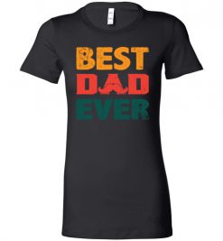 $19.95 – Best Dad Ever Funny Beard Dad Lady T-Shirt