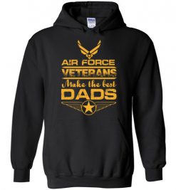 $32.95 – Air Force Veterans Make the Best Dads T-Shirts Funny Veteran Father Gift Hoodie