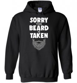 $32.95 – Mens Sorry This Beard is Taken Shirt, Valentines Day Gift for Him Hoodie