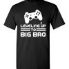 $18.95 – Funny Gamer Birth Announcement Tee Shirts, Leveling Up To Big Brother T-Shirt