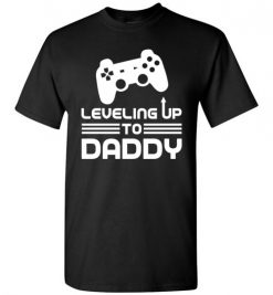 $18.95 – Funny Gamer Birth Announcement Tee Shirts, Leveling Up To Daddy T-Shirt