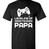 $18.95 – Funny Gamer Birth Announcement Tee Shirts, Leveling Up To Papa T-Shirt