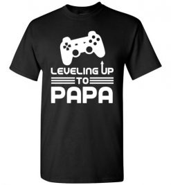 $18.95 – Funny Gamer Birth Announcement Tee Shirts, Leveling Up To Papa T-Shirt