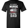 $18.95 – Funny Nurse Dad Graphic Quote T-Shirts saying My Favorite Nurse Calls Me Dad T-Shirt