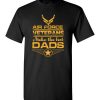 $18.95 – Air Force Veterans Make the Best Dads T-Shirts Funny Veteran Father Gift T-Shirt