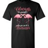 $18.95 – Pink Flamingo Always Be Yourself Funny T-Shirt