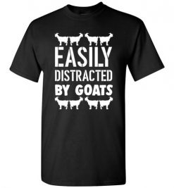 $18.95 – Easily Distracted by Goats Funny Goats Lovers T-Shirt