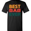 $18.95 – Best Dad Ever Funny Beard Dad T-Shirt