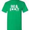 $18.95 – Women's St Patty's Day Shirt - Bad and boozy Funny drinking shirt gift for St. Patricks day T-Shirt