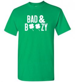 $18.95 – Women's St Patty's Day Shirt - Bad and boozy Funny drinking shirt gift for St. Patricks day T-Shirt