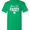 $18.95 – Here to Paddy Women's St Patricks Shirt, St Patricks Day Tee, St Pattys Day T-Shirt