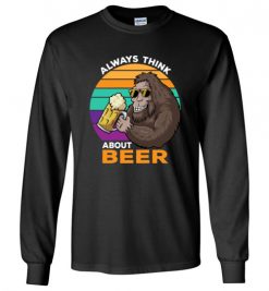 $23.95 – Always Think About Beer Funny Vintage Retro Long Sleeve T-Shirt