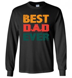 $23.95 – Best Dad Ever Funny Beard Dad Long sleeve T-Shirt