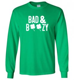 $23.95 – Women's St Patty's Day Shirt - Bad and boozy Funny drinking shirt gift for St. Patricks day Long Sleeve T-Shirt