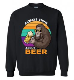 $29.95 – Always Think About Beer Funny Vintage Retro Sweatshirt