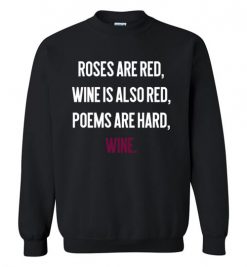 $29.95 – Funny Meme Valentines Day Wine Quote Drinking Sweatshirt