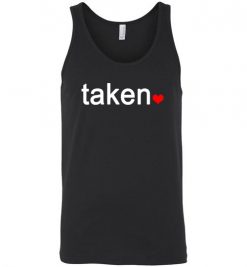 $24.95 – IN LOVE AND TAKEN T-SHIRTs Great valentines Day Gift Unisex Tank