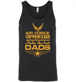 $24.95 – Air Force Veterans Make the Best Dads T-Shirts Funny Veteran Father Gift Unisex Tank