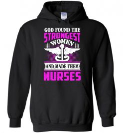 $32.95 – Funny Nurse Graphic Quote T-Shirts saying Nurses Strongest Women Hoodie