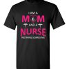 $18.95 – Funny Nurse Mom Graphic Quote T-Shirts saying I'm a Mom and a Nurse Nothing Scares Me T-Shirt