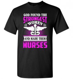 $18.95 – Funny Nurse Graphic Quote T-Shirts saying Nurses Strongest Women T-Shirt