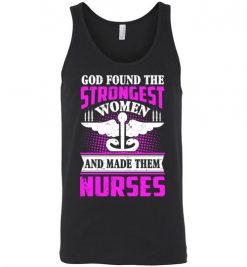 $24.95 – Funny Nurse Graphic Quote T-Shirts saying Nurses Strongest Women Unisex Tank