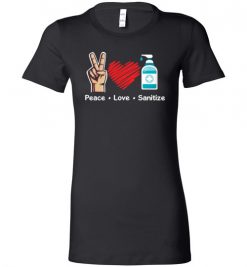 $19.95 – Peace Love Sanitize Stay Healthy 2020 Funny Lady T-Shirt