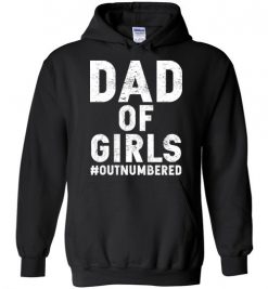 $32.95 – Dad of Girls Outnumbered Funny Father funny Hoodie