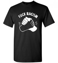 $18.95 – Anti-Racist, anti-fascist Funny T-Shirt