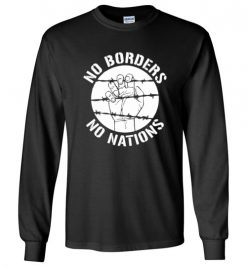 $23.95 – No borders No Nations Anti-Racist Antifa Long Sleeve T-Shirt